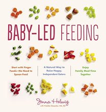 Load image into Gallery viewer, Baby-Led Feeding: A Natural Way to Raise Happy, Independent Eaters
