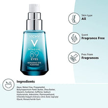 Load image into Gallery viewer, Vichy Mineral 89 Eyes Serum with Caffeine and Hyaluronic Acid, Lightweight Under Eye Cream Gel to Smooth Fine Lines and Hydrate Eye Area, Suitable for Sensitive Skin &amp; Fragrance Free
