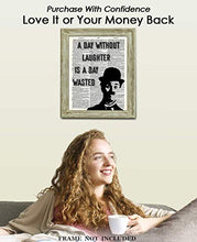 Load image into Gallery viewer, Charlie Chaplin A Day Without Laughter Is A Day Wasted Motivational Poster Print - 8x10 Unframed Inspirational Quotes Wall Art For Kids, Women, Men - Positive Quotes Wall Decor Gift for Home, Office
