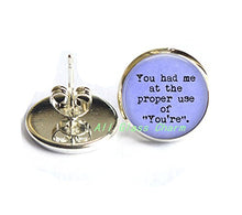 Load image into Gallery viewer, Beautiful Earrings,Grammar Jewelry - You had me at the proper use of "You're" - Funny Quote Earrings - Grammar Earrings - Proper Grammar Counts，AS0200
