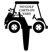 Load image into Gallery viewer, iCandy Products Inc No Golf Carts On Yard Sign for Private Yards On Golf Course for Golfers Signs 16.5x18 Inches - Aluminum
