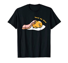 Load image into Gallery viewer, Gudetama "Leave Me Alone" Tee Shirt
