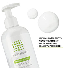 Load image into Gallery viewer, Humane Maximum-Strength Acne Wash - 10% Benzoyl Peroxide Acne Treatment for Face, Skin, Butt, Back and Body - 8 Fl Oz - Dermatologist-Tested Non-Foaming Cleanser - Vegan, Cruelty-Free
