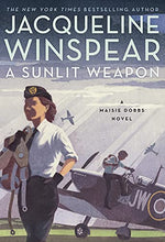 Load image into Gallery viewer, A Sunlit Weapon: A Novel (Maisie Dobbs, 17)
