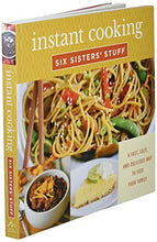 Load image into Gallery viewer, Instant Cooking With Six Sisters' Stuff: A Fast, Easy, and Delicious Way to Feed Your Family
