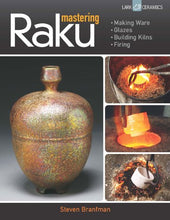 Load image into Gallery viewer, Mastering Raku: Making Ware * Glazes * Building Kilns * Firing (A Lark Ceramics Book)
