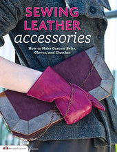 Load image into Gallery viewer, Tandy Leather Sewing Leather Accessories: How to Make Custom Belts, Gloves, and Clutches (Design Originals)
