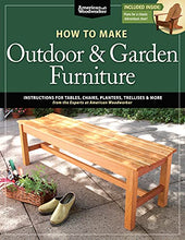 Load image into Gallery viewer, How to Make Outdoor &amp; Garden Furniture: Instructions for Tables, Chairs, Planters, Trellises &amp; More from the Experts at American Woodworker (Fox Chapel Publishing) 22 Decorative Step-by-Step Projects
