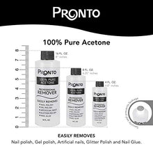 Load image into Gallery viewer, Pronto 100% Pure Acetone - Quick, Professional Nail Polish Remover - For Natural, Gel, Acrylic, Sculptured Nails (8 FL. OZ.)

