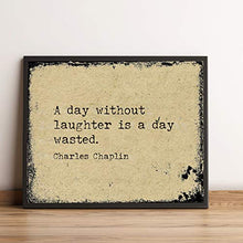 Load image into Gallery viewer, Charlie Chaplin-“A Day Without Laughter Is a Day Wasted”-Inspirational Movie Quotes Wall Art-10 x 8" Distressed Typographic Print-Ready to Frame. Home-Office-Studio Decor. Classic Gift for Fans!
