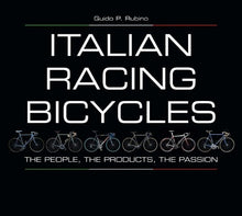 Load image into Gallery viewer, Italian Racing Bicycles: The People, the Products, the Passion
