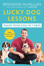 Load image into Gallery viewer, Lucky Dog Lessons: Train Your Dog in 7 Days
