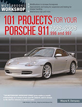 Load image into Gallery viewer, 101 Projects for Your Porsche 911, 996 and 997 1998-2008 (Motorbooks Workshop)
