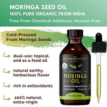 Load image into Gallery viewer, Moringa Oil - Organic USDA Certified, 100% Pure, Cold Pressed &amp; Unrefined Vegan Oil - Natural Moisturizer for Skin, Face, Body &amp; Hair - Great For Fine Lines, Wrinkles - by Mother Nature Organics (4 Ounce)
