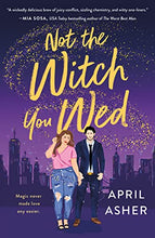 Load image into Gallery viewer, Not the Witch You Wed (Supernatural Singles, 1)
