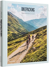 Load image into Gallery viewer, Bikepacking: Exploring the Roads Less Cycled
