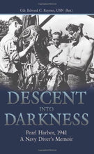 Load image into Gallery viewer, Descent into Darkness: Pearl Harbor, 1941 - A Navy Diver's Memoir
