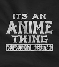 Load image into Gallery viewer, Anime Hoodie It's An Anime Thing You Wouldn't Understand Anime Girls Hoodie Black
