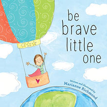 Load image into Gallery viewer, Be Brave Little One: An Inspiring Book About Courage For Babies, Baby Showers, Graduation, And More
