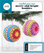 Load image into Gallery viewer, Crochet Your Own Merry and Bright Baubles: Includes: 32-Page Instruction Book - 6 Skeins of Yarn - Crochet Hook - Fiberfill (Crochet in a Day)
