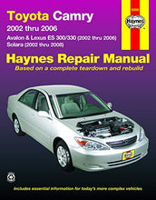 Load image into Gallery viewer, Toyota Camry, Avalon, Lexus ES 300/330 (02-06) &amp; Toyota Solara (02-08) Haynes Repair Manual (Does not include information specific to the 2005 and later 3.5L V6 engine.)
