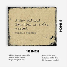 Load image into Gallery viewer, Charlie Chaplin-“A Day Without Laughter Is a Day Wasted”-Inspirational Movie Quotes Wall Art-10 x 8" Distressed Typographic Print-Ready to Frame. Home-Office-Studio Decor. Classic Gift for Fans!
