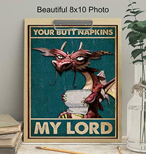 Load image into Gallery viewer, Your Butt Napkins My Lord - Dragon Decorations - Gothic Bathroom Decor - Medieval Decor - Funny Bathroom Wall Art - Toilet Paper Wall Art - Restroom Sign - Bath Wall Decor - Powder Room Decor
