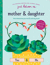Load image into Gallery viewer, Just Between Us: Interactive Mother &amp; Daughter Journal
