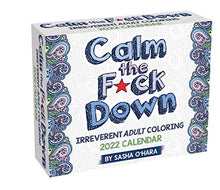 Load image into Gallery viewer, Calm the F*ck Down 2022 Coloring Day-to-Day Calendar: Irreverent Adult Coloring
