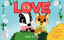 Load image into Gallery viewer, Peek-a-Flap Love (Children's Lift-a-Flap Board Book Gift for Little Valentines, Mother's &amp; Father's Day, Birthdays, and More; Ages 1-5) (Peek-A-Flap Interactive Children's Board Book)
