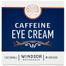 Load image into Gallery viewer, Eye Cream for Dark Circles and Puffiness - Moisturizing, Wrinkle-Reducing Anti-Aging Caffeine Eye Cream by Windsor Botanicals - With AHA Hyaluronic Acid, 100% Pure Brazilian Coffee Oil - Boxed - 1 oz
