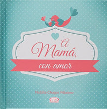 Load image into Gallery viewer, A mamá con amor (Spanish Edition)
