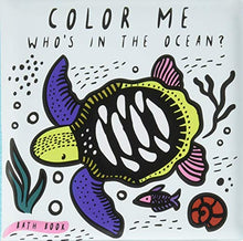 Load image into Gallery viewer, Color Me: Who's in the Ocean?: Baby's First Bath Book (Wee Gallery)
