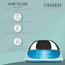 Load image into Gallery viewer, Onsen Secret Under Eye Cream Anti Aging Eye Cream Treatment Gel Sacred Japanese Hot Spring Minerals for Wrinkles and Dark Circles, Firming Eye Cream for Morning &amp; Night (30 ml)
