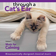 Load image into Gallery viewer, Through a Cat's Ear: Vol. 2, Music for Calming
