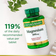 Load image into Gallery viewer, Nature’s Bounty Magnesium, Bone and Muscle Health, Tablets, 500 mg, 200 Ct
