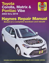 Load image into Gallery viewer, Toyota Corolla, Matrix &amp; Pontiac Vibe 2003 thru 2019 Haynes Repair Manual: 2003 thru 2019 - Based on a complete teardown and rebuild
