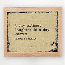 Load image into Gallery viewer, Charlie Chaplin-“A Day Without Laughter Is a Day Wasted”-Inspirational Movie Quotes Wall Art-10 x 8" Distressed Typographic Print-Ready to Frame. Home-Office-Studio Decor. Classic Gift for Fans!
