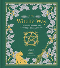 Load image into Gallery viewer, The Witch's Way: A Guide to Modern-Day Spellcraft, Nature Magick, and Divination (Volume 5) (The Modern-Day Witch)
