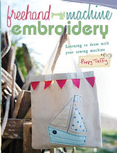 Load image into Gallery viewer, Freehand Machine Embroidery: Learning to draw with your machine
