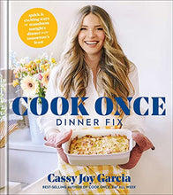 Load image into Gallery viewer, Cook Once Dinner Fix: Quick and Exciting Ways to Transform Tonight's Dinner into Tomorrow's Feast
