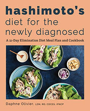 Load image into Gallery viewer, Hashimoto's Diet for the Newly Diagnosed: A 21-Day Elimination Diet Meal Plan and Cookbook
