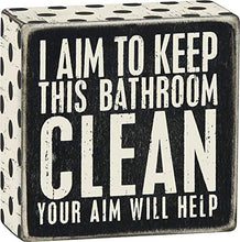 Load image into Gallery viewer, Primitives by Kathy 1 X I Aim to Keep This Bathroom Clean Your Aim Will Help Wooden Sign
