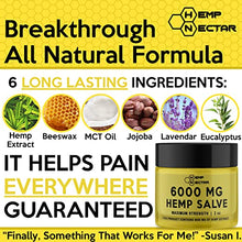 Load image into Gallery viewer, Hemp Nectar 6000 Mg Salve: Perfect for Back, Joints, Neck, Hips, Fingers, Knees and Sore Muscles. All Natural Relief Salve - Made in The USA
