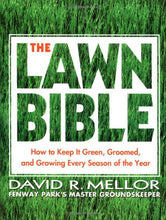 Load image into Gallery viewer, The Lawn Bible: How to Keep It Green, Groomed, and Growing Every Season of the Year
