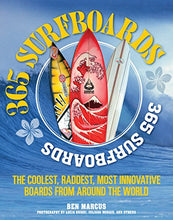 Load image into Gallery viewer, 365 Surfboards: The Coolest, Raddest, Most Innovative Boards from Around the World
