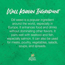 Load image into Gallery viewer, Simply Organic Dill Weed, Cut &amp; Sifted, Certified Organic | 0.81 oz | Anethum graveolens L.
